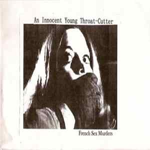 An Innocent Young Throat-Cutter - French Sex Murders Mp3