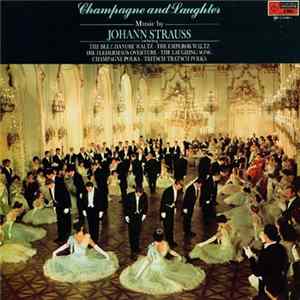 Johann Strauss - Champagne And Laughter - Music By Johann Strauss Mp3