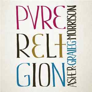 Asher Graieg-Morrison - Pure Religion Mp3