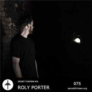 Roly Porter - Secret Thirteen Mix 075 Mp3