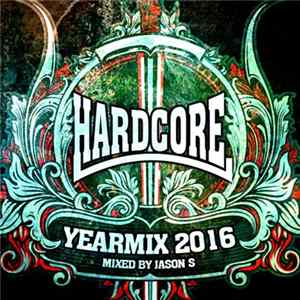 Jason S - Hardcore Yearmix 2016 Mp3