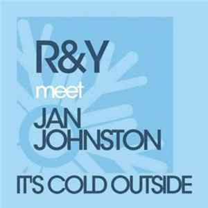 R&Y Meet Jan Johnston - It's Cold Outside Mp3