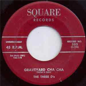 The Three D's - Graveyard Cha Cha / Squeeze Mp3