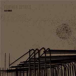 Further Details - Old Bones Mp3
