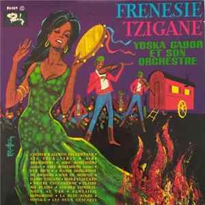 Yoska Gabor And His Gypsy Orchestra - Frenesie Tzigane Vol.2 Mp3