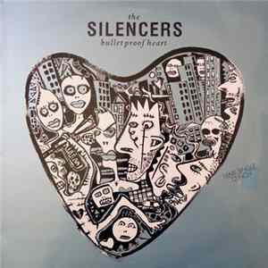 The Silencers - Bulletproof Heart Mp3