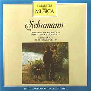 Schumann - Concerto Per Pianoforte E Orch. In La Minore Op. 54 / Sinfonia N. 4 In Re Minore Op. 120 Mp3