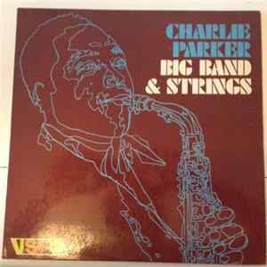Charlie Parker - Big Band & Strings Mp3