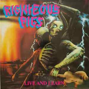 Righteous Pigs - Live And Learn Mp3