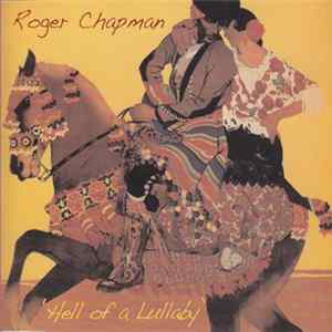 Roger Chapman - 'Hell Of A Lullaby' Mp3