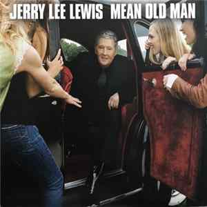 Jerry Lee Lewis - Mean Old Man Mp3