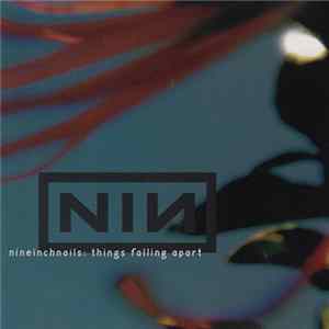 Nine Inch Nails - Things Falling Apart Mp3