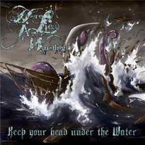 Here Lies A Warning - Keep Your Head Under The Water Mp3