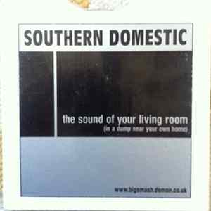 Southern Domestic - The Sound Of Your Living Room (In A Dump Near Your Own Home) Mp3