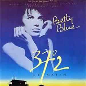 Gabriel Yared - Betty Blue (37°2 Le Matin) Mp3