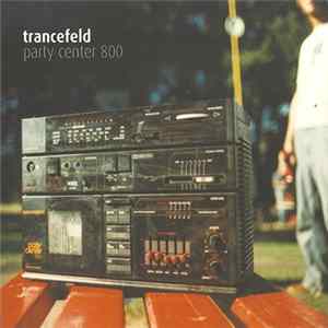 Trancefeld - Party Center 800 Mp3