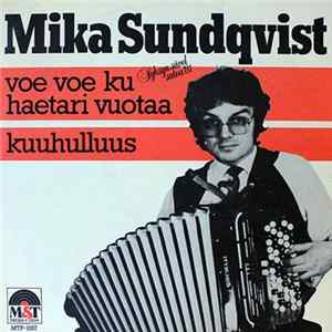 Mika Sundqvist - Voe Voe Ku Haetari Vuotaa / Kuuhulluus Mp3