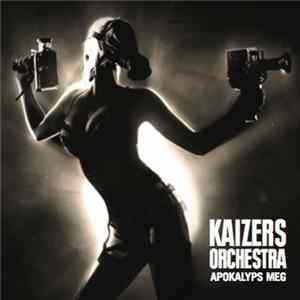 Kaizers Orchestra - Apokalyps Meg Mp3