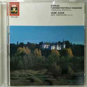 Doppler, Fauré, Wolfgang Schulz , Paul Tortelier - Fantasie Pastorale Hungroise, Elegie Mp3