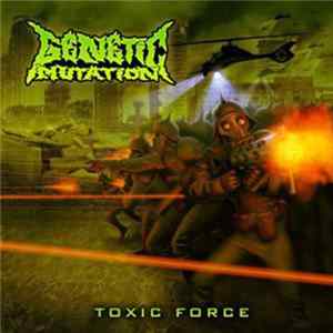 Genetic Mutation - Toxic Force Mp3