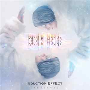 Induction Effect - Parallel Worlds (Remixes) Mp3