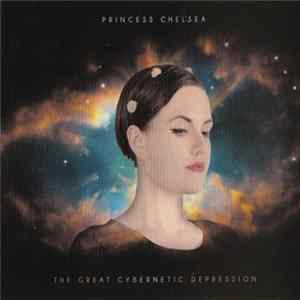 Princess Chelsea - The Great Cybernetic Depression Mp3