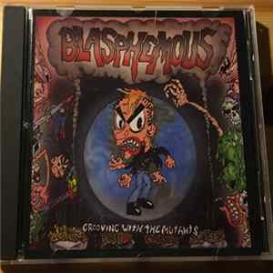 Blasphemous - Grooving With The Mutants Mp3