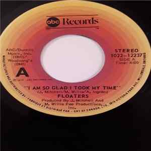 Floaters - I Am So Glad I Took My Time Mp3
