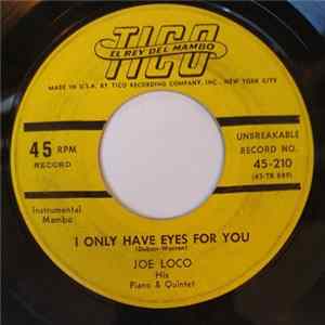 Joe Loco His Piano & Quintet - I Only Have Eyes For You Mp3