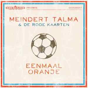 Meindert Talma & De Rode Kaarten - Eenmaal Oranje Mp3