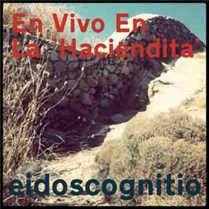 Eidoscognitio - En Vivo En 'La Haciendita' Mp3
