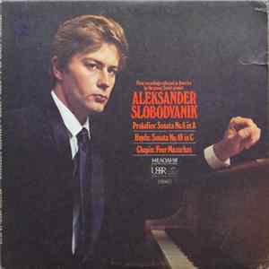 Alexander Slobodyanik - Prokofiev: Sonata No. 6 in A; Haydn: Sonata No. 48 in C; Chopin: Four Mazurkas Mp3