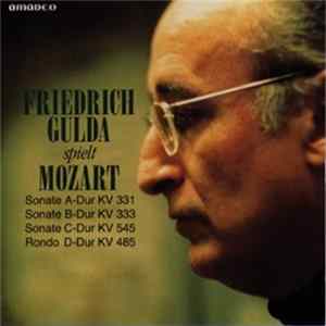 Friedrich Gulda Spielt Mozart - Sonate A-Dur KV 331, Sonate B-Dur KV 333, Sonate C-Dur KV 545, Rondo D-Dur KV 485 Mp3
