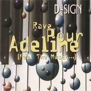 D-Sign - Rave Pour Adeline (Feel The Music...) Mp3