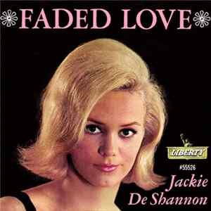 Jackie DeShannon - Faded Love / Dancing Silhouettes Mp3