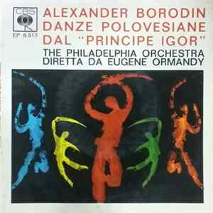The Philadelphia Orchestra Diretta Da Eugene Ormandy - Danze Polovesiane Mp3