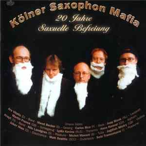 Kölner Saxophon Mafia - 20 Jahre Saxuelle Befreiung Mp3