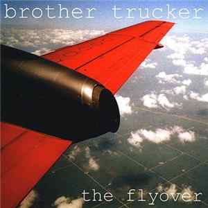 Brother Trucker - The Flyover Mp3
