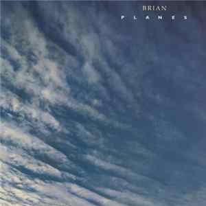 Brian - Planes Mp3