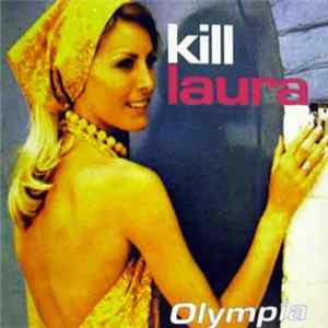 Kill Laura - Olympia Mp3