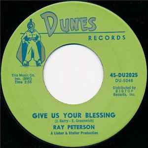 Ray Peterson - Give Us Your Blessing / Without Love (There Is Nothing) Mp3