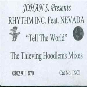 Johan S. Presents Rhythm Inc. Feat. Nevada - Tell The World - The Thieving Hoodlems Mixes Mp3