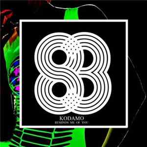 Kodamo - Reminds Me Of You Mp3
