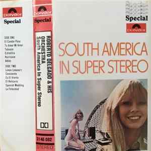 Roberto Delgado & His Orchestra - South America In Super Stereo Mp3