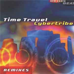 Cybertribe - Time Travel Remixes Mp3