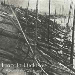 Lincoln Dickison - Weeding the Wasteland Mp3