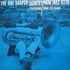 The Ray Draper Quintet featuring John Coltrane - The Ray Draper Quintet Featuring John Coltrane Mp3