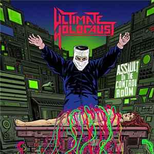 Ultimate Holocaust - Assault On The Control Room Mp3