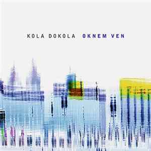 Kola Dokola - Oknem Ven Mp3