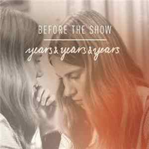 Before The Show - Years&Years&Years Mp3
